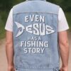 Even Jesus Has A Fishing Story Sleeveless Denim Jacket