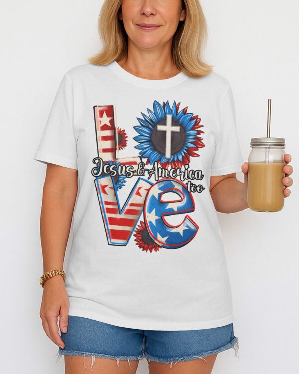 Love Jesus and America Too T-Shirt - Image 3
