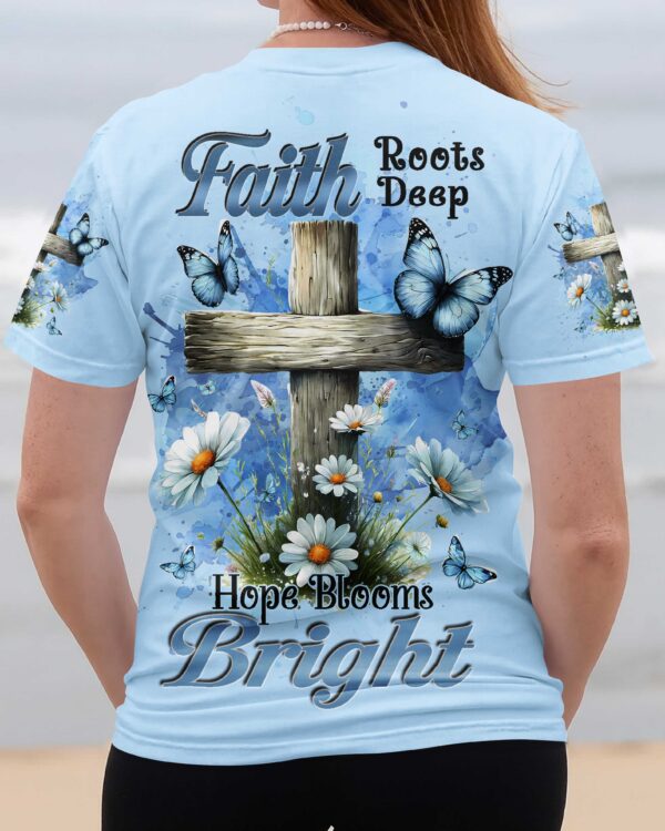 Faith Roots Deep Hope Blooms Bright Shirt - Image 16