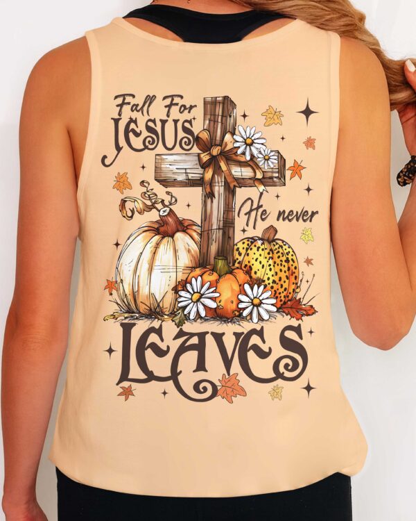 Fall For Jesus He Never Leaves Shirt - Image 12