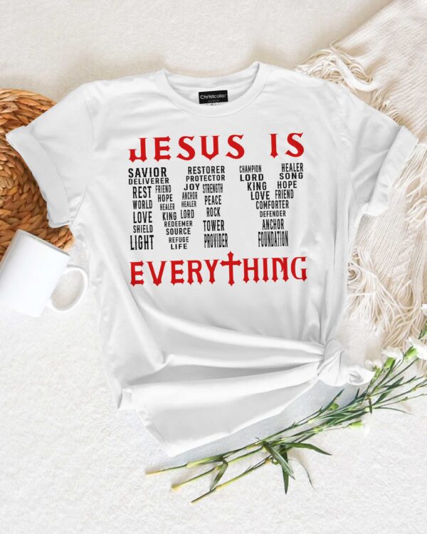 Jesus Is My Everything T-Shirt - Image 8