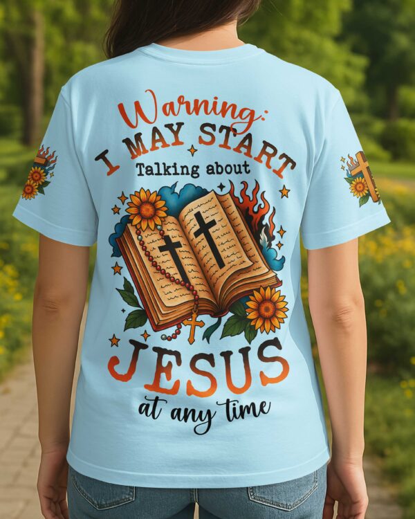 Warning I May Start Talking About Jesus At Any Time T-Shirt - Image 11