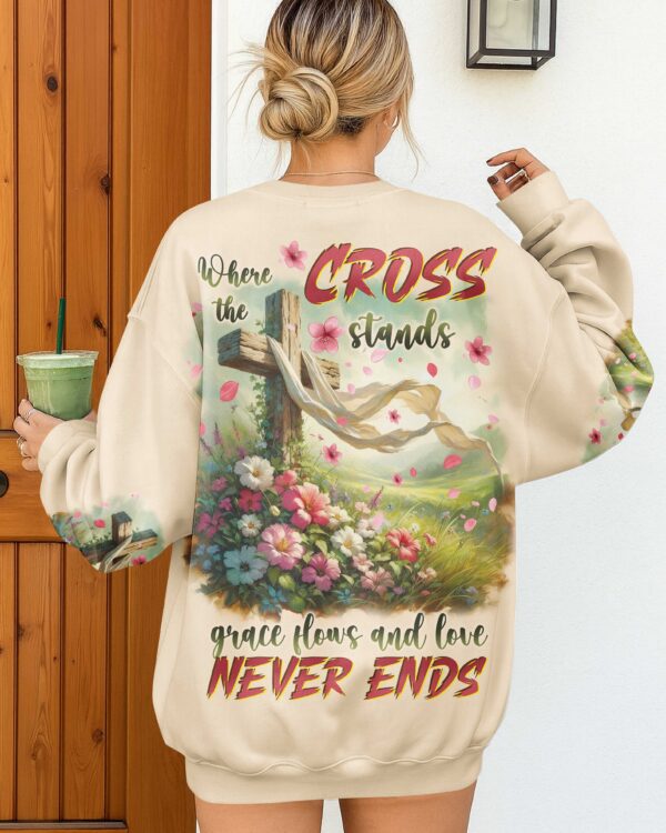Where The Cross Stands Grace Flows And Love Never Ends Shirts - Image 7