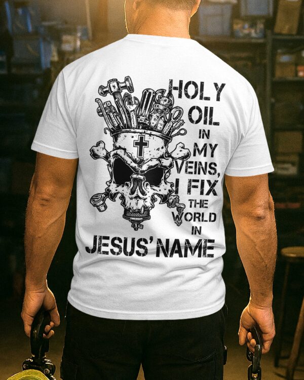 Holy Oil In My Veins T-Shirt - Image 15