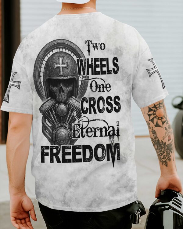 Two Wheels One Cross Eternal Freedom T-Shirt - Image 7