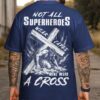 Not All Superheroes Wear Capes All Over Print T-Shirt