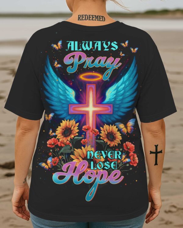 Always Pray And Never Lose Hope All Over Print T-Shirt - Image 3