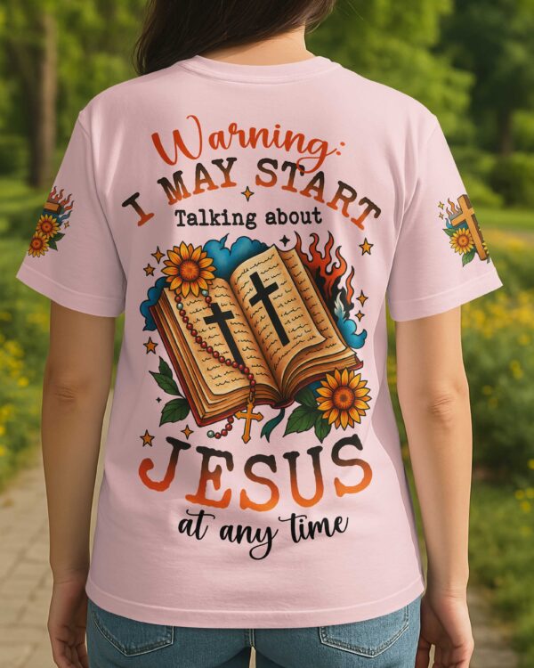 Warning I May Start Talking About Jesus At Any Time T-Shirt - Image 16