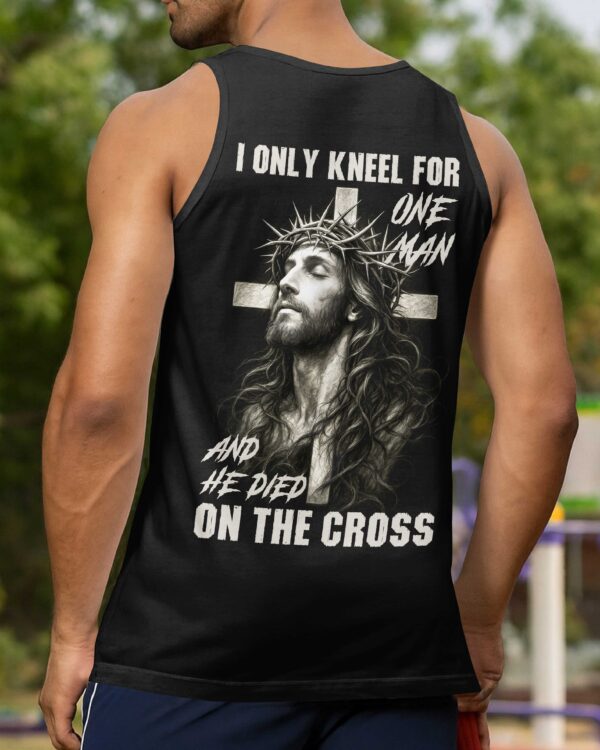 I Only Kneel For One Man And He Died On The Cross Shirt - Image 16