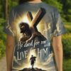 He Died For Me So I'll Live For Him All Over Print T-Shirt