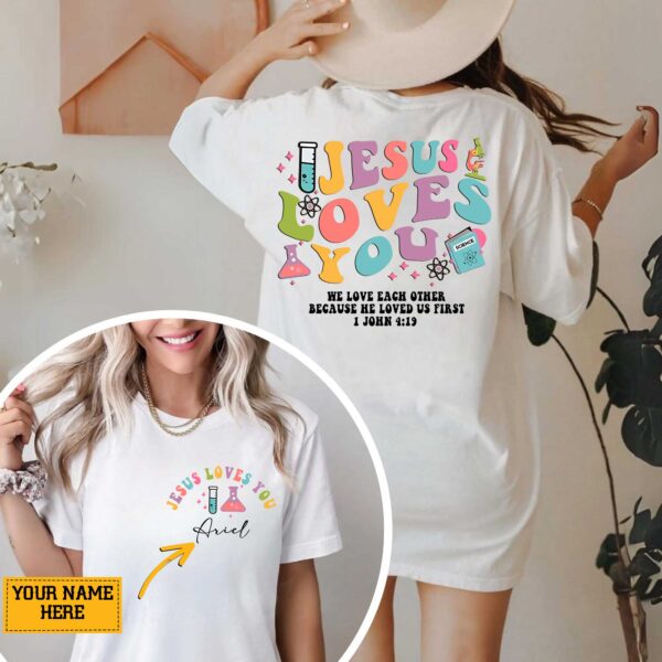 Jesus Loves You We Love Each Other T-Shirt - Image 3