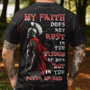 Alternative view of My Faith Does Not Rest In The Wisdom Of Men All Over Print T-Shirt