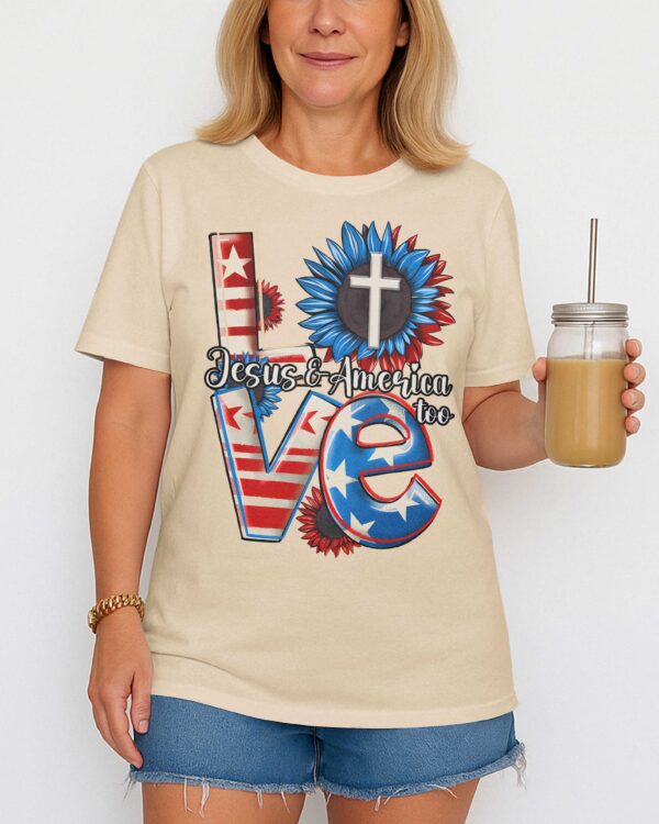 Love Jesus and America Too T-Shirt - Image 11