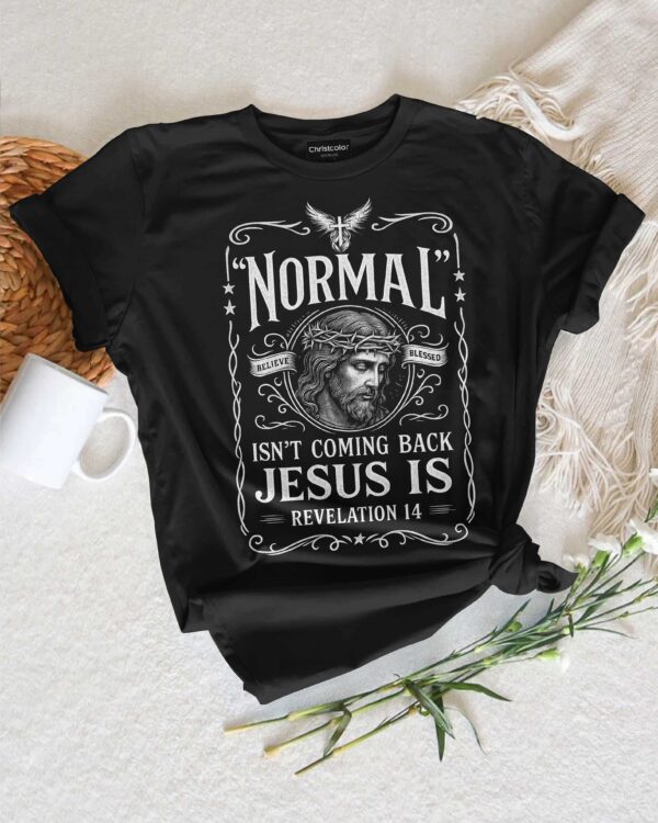 Normal Isn't Coming Back T-Shirt - Image 6