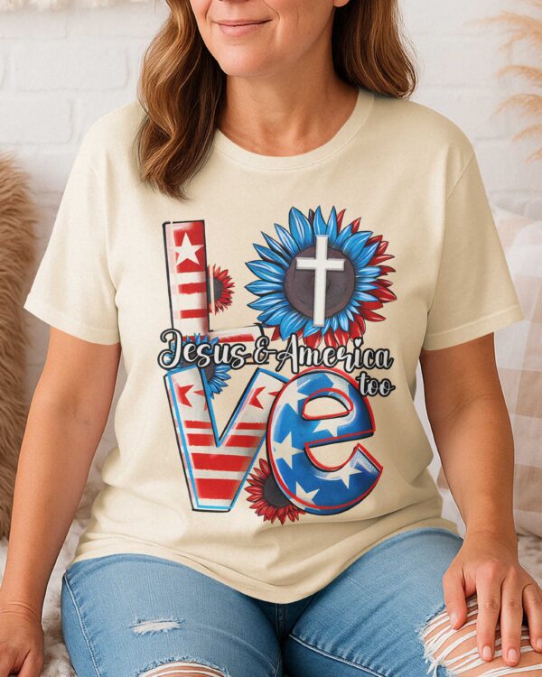 Love Jesus and America Too T-Shirt - Image 9