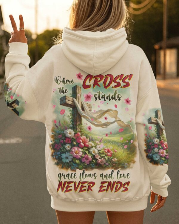 Where The Cross Stands Grace Flows And Love Never Ends Shirts - Image 3