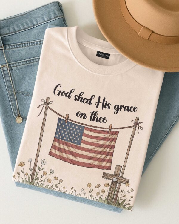 God Shed His Grace On Thee T-Shirt - Image 8