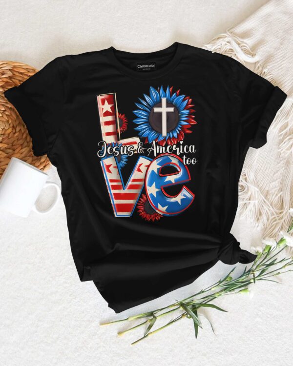 Love Jesus and America Too T-Shirt - Image 7