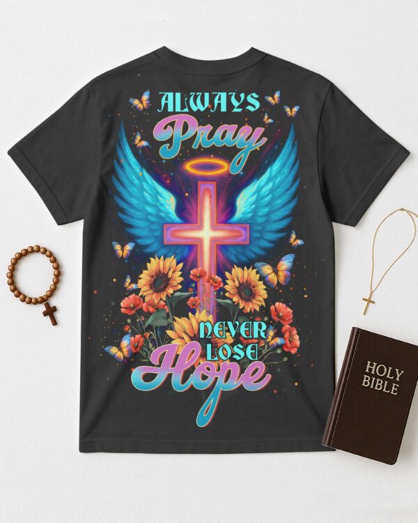 Always Pray And Never Lose Hope All Over Print T-Shirt - Image 5