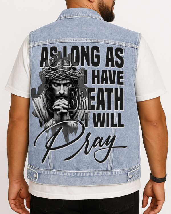 As Long As I Have Breath, I Will Pray Sleeveless Denim Jacket - Image 3