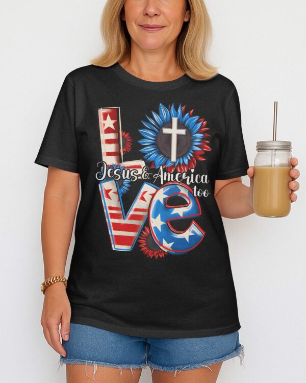 Love Jesus and America Too T-Shirt - Image 6
