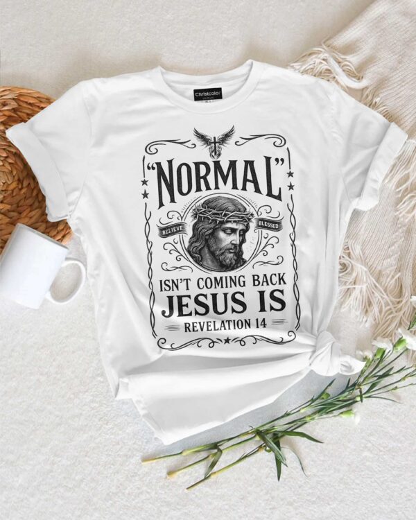 Normal Isn't Coming Back T-Shirt - Image 2