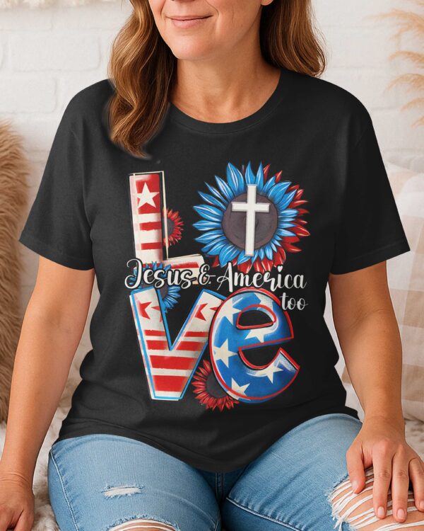Love Jesus and America Too T-Shirt - Image 5