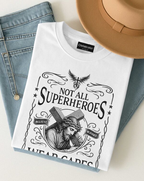 Not All Superheroes Wear Capes T-Shirt - Image 4