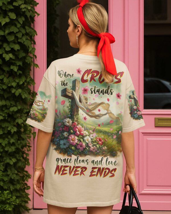 Where The Cross Stands Grace Flows And Love Never Ends Shirts - Image 11