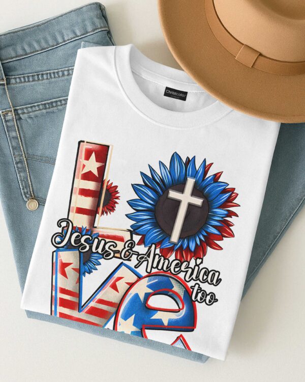 Love Jesus and America Too T-Shirt - Image 4