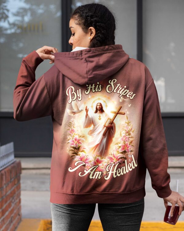 By His Stripes I Am Healed All Over Print Hoodie - Image 3