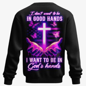 Alternative view of I Want To Be In God’s Hands All Over Print Sweater
