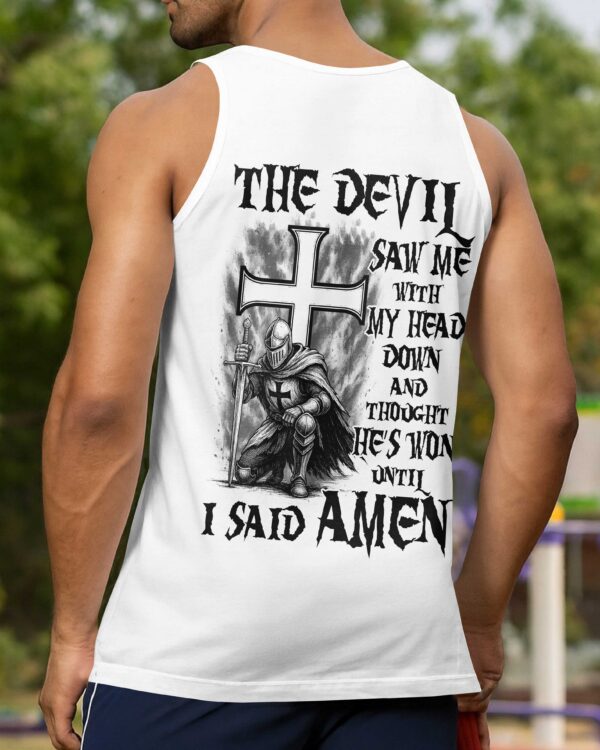 The Devil Saw Me With My Head Down And Thought He's Won Until I Said Amen Shirt - Image 14