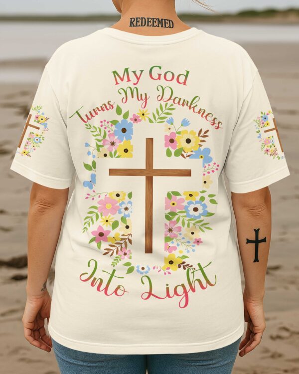 My God Turns My Darkness Into Light T-Shirt - Image 6