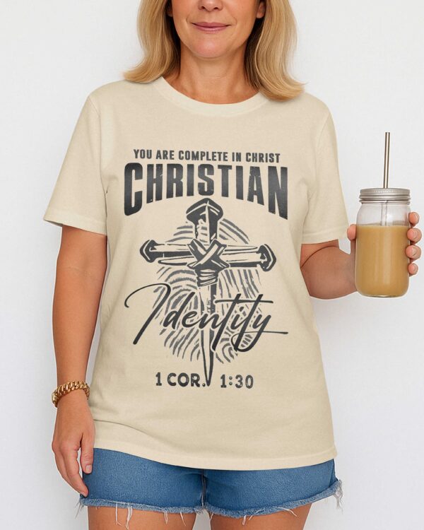 You Are Complete In Christ Christian Identity T-Shirt - Image 6