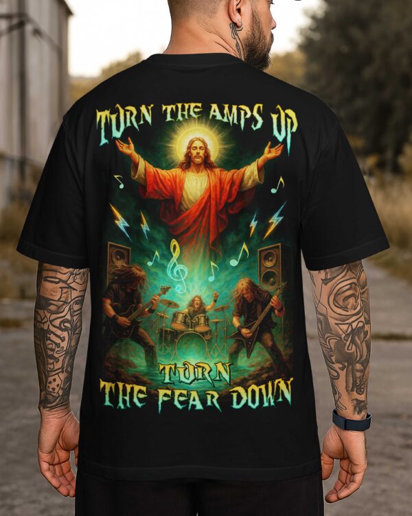 Turn The Amps Up Turn The Fear Down Shirt - Image 15