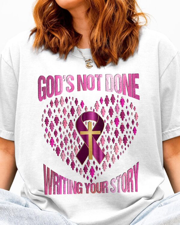 God's Not Done Writing Your Story T-Shirt - Image 2