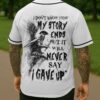 I Don't Know How My Story Ends But It Will Never Say I Gave Up All Over Print Jersey