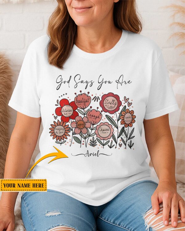 God Says You Are Custom T-Shirt - Image 2