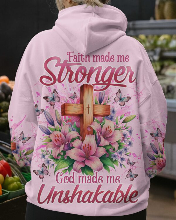 Faith Made Me Stronger God Made Me Unshakable Shirt - Image 3