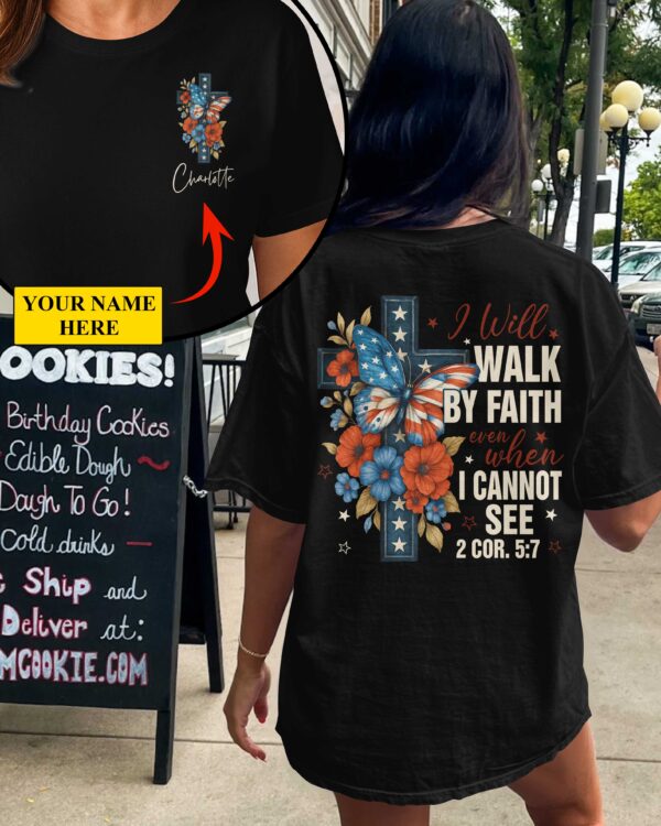 I Will Walk By Faith T-Shirt - Image 8