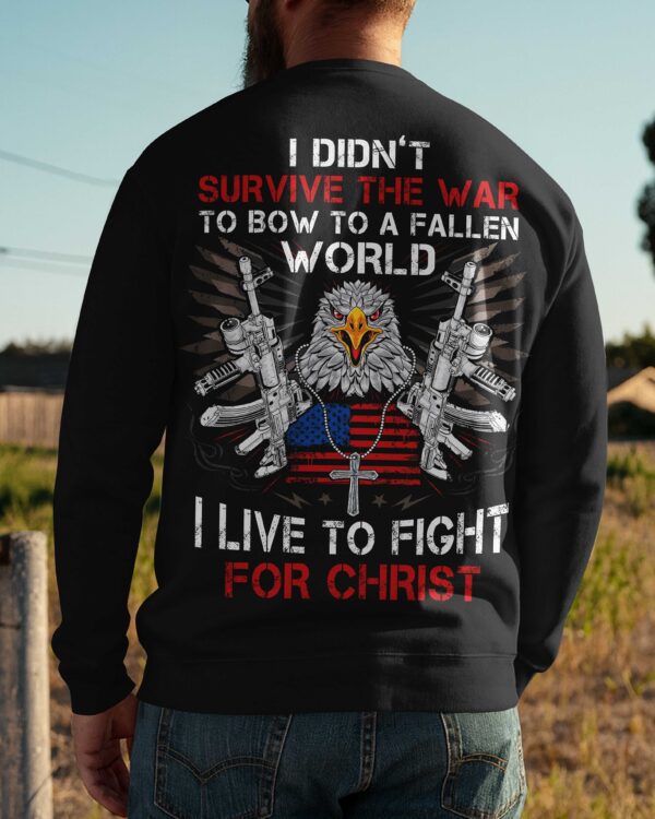 I Didn't Survive The War To Bow Shirt - Image 8