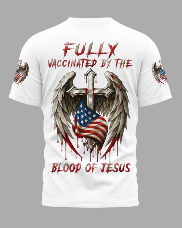 Fully Vaccinated By The Blood Of Jesus T-Shirt - Image 10