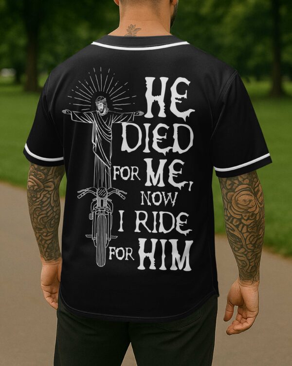 He Died For Me Now I Ride For Him All Over Print Jersey