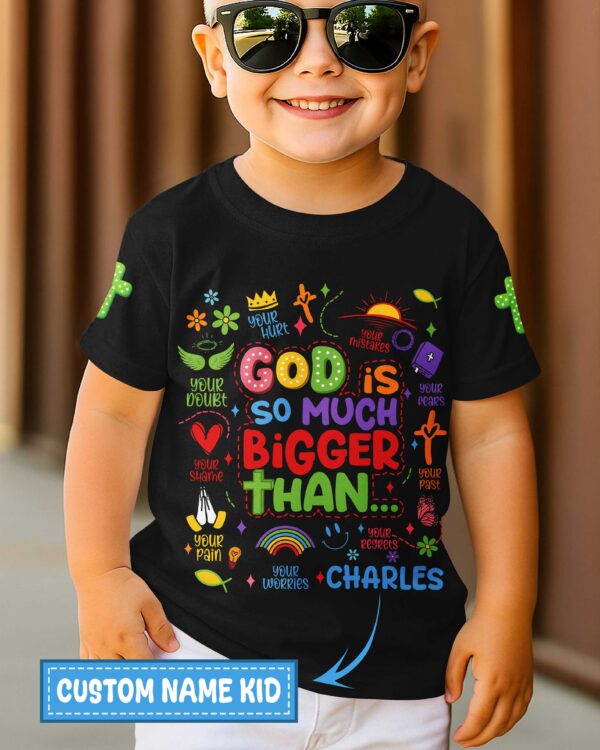 God Is So Much Bigger Than T-Shirt Kid - Image 3