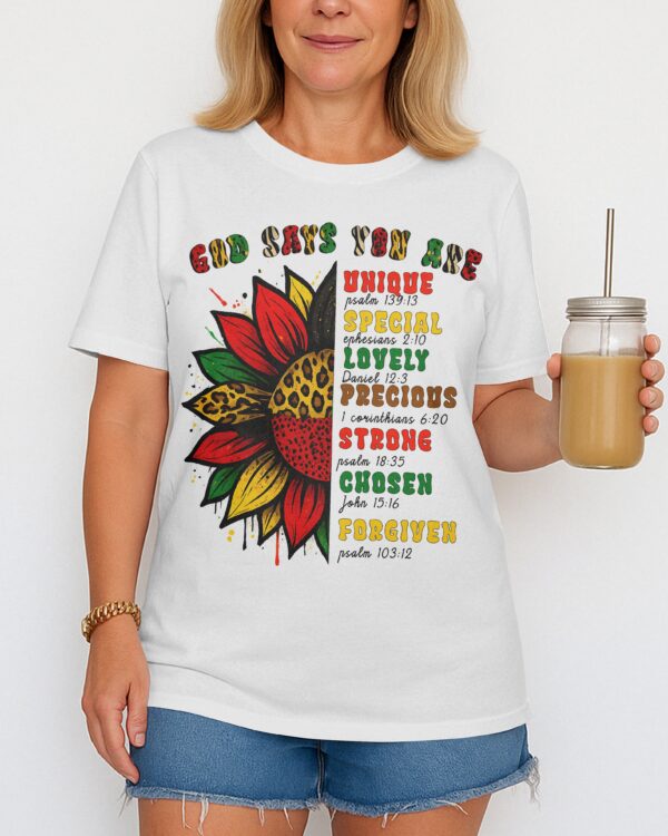 God Says You Are Unique Special Lovely Precious Strong Chosen Forgiven T-Shirt - Image 2