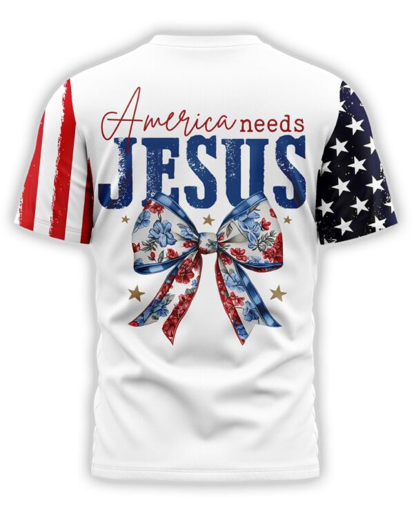 America Needs Jesus All Over Print T-Shirt - Image 5