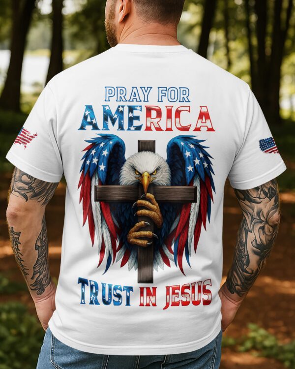 Pray For America Trust In Jesus T-Shirt - Image 2