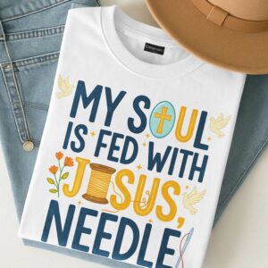 Alternative view of My Soul Is Fed With Jesus Needle T-Shirt