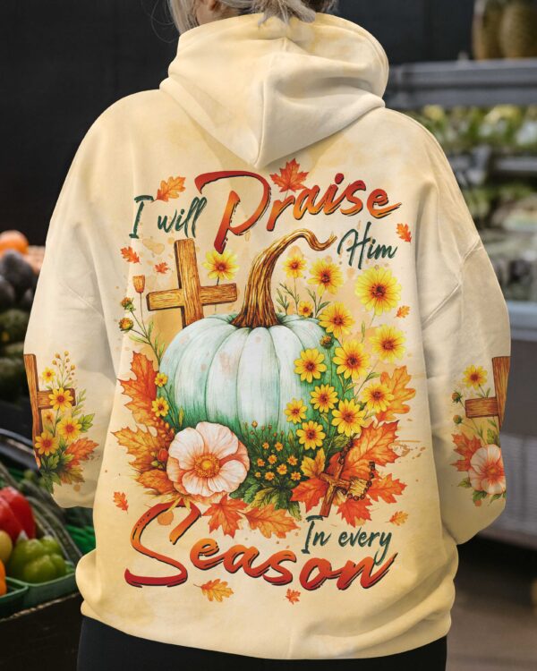 I Will Praise Him In Every Season Shirts - Image 3